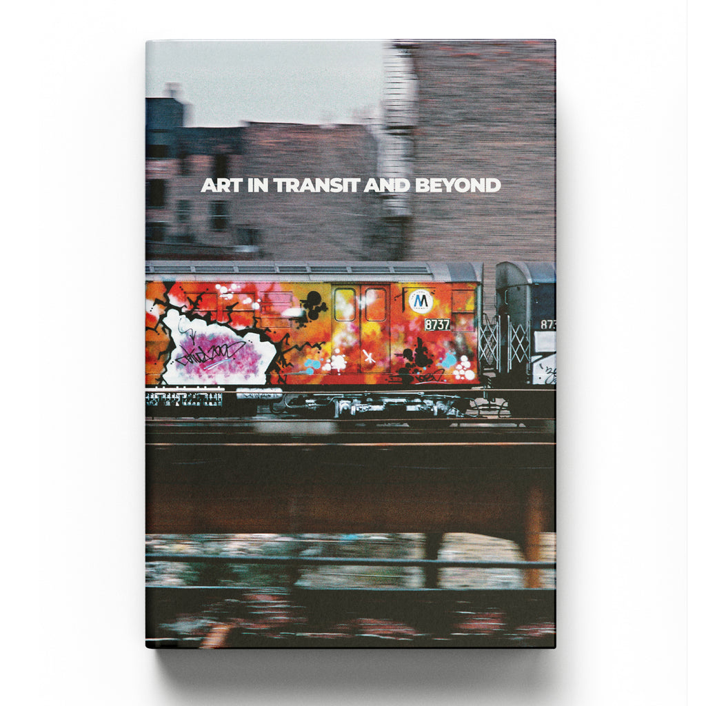 ART IN TRANSIT AND BEYOND